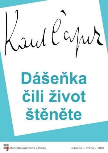 Karel Čapek: Dášeňka, čili, Život štěněte