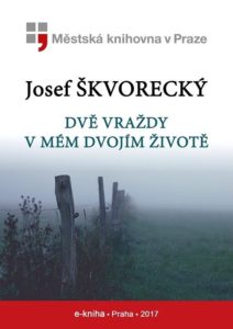 Josef Škvorecký - Dvě vraždy v mém životě