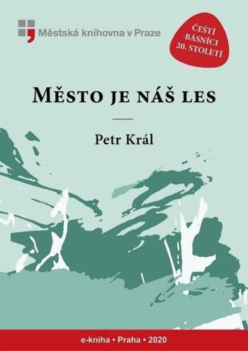 Petr Král - Město je náš les