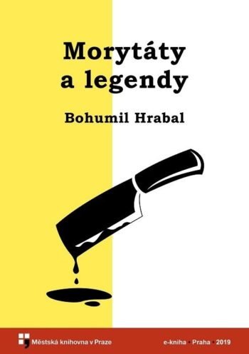 Bohumil Hrabal - Morytáty a legendy