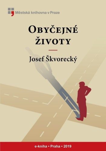 Josef Škvorecký - Obyčejné životy