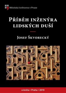 Josef Škvorecký - Příběh inženýra lidských duší
