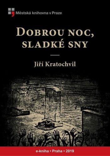 Jiří Kratochvil: Dobrou noc, sladké sny