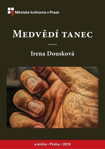 Irena Dousková: Medvědí tanec