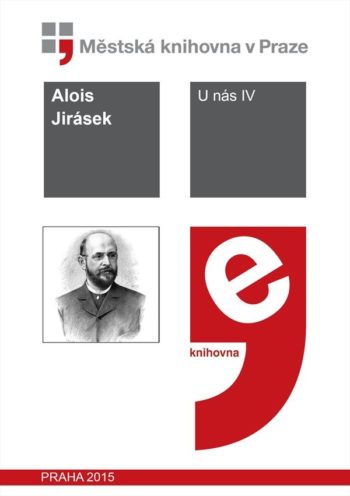 Alois Jirásek: U nás IV