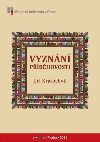 Jiří Kratochvil: Vyznání příběhovosti